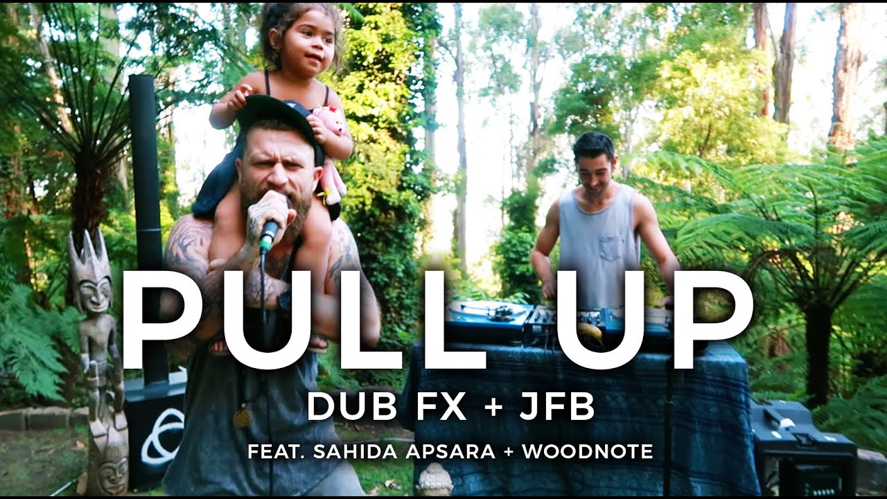 Dub FX & JFB feat. Sahida Apsara & Woodnote - Pull Up [2/27/2020]