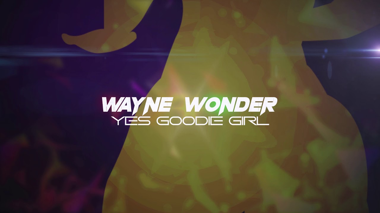 Wayne Wonder - Yes Goodie [5/29/2018]