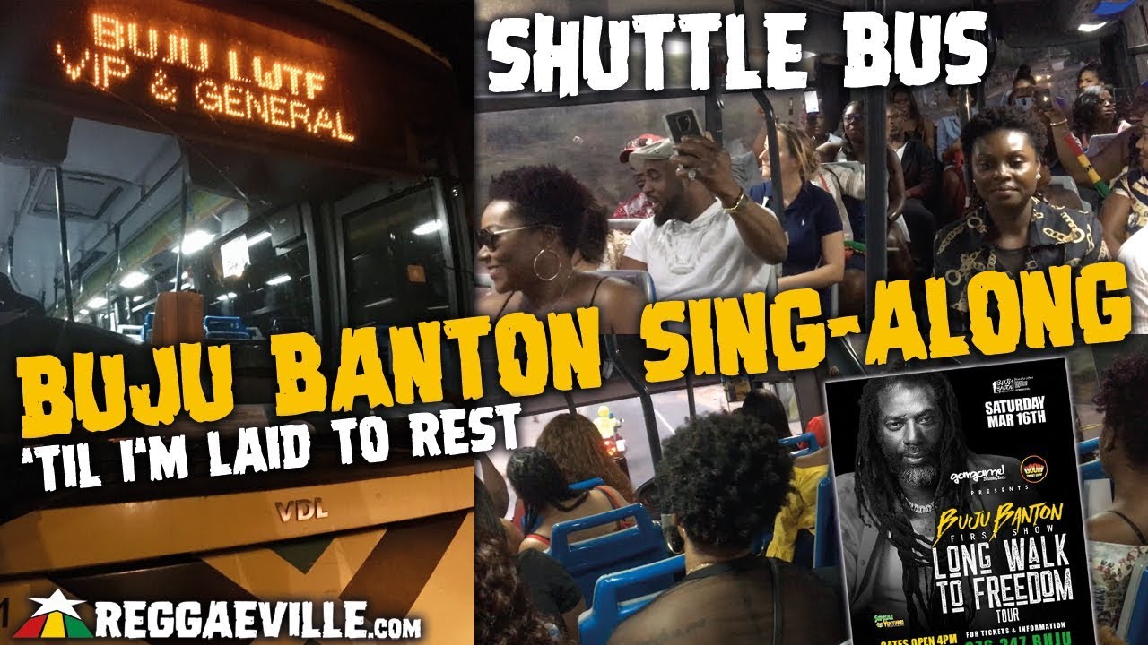 Long Walk To Freedom Shuttle Bus Sing-Along (Buju Banton - 'Til I'm Laid To Rest) [3/16/2019]
