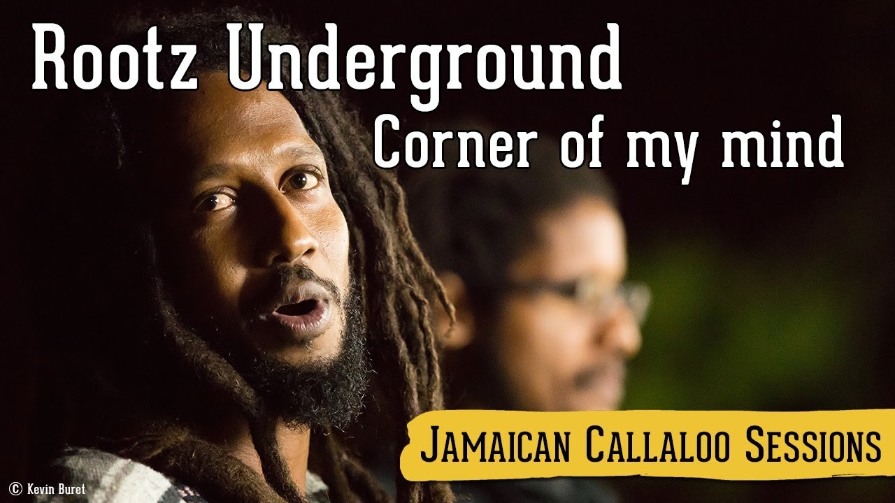 Rootz Underground - Corner Of My Mind @ Jamaican Callaloo Sessions [11/20/2017]