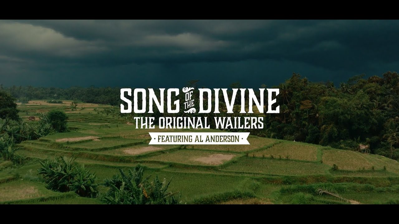 The Original Wailers feat. Al Anderson - Song Of The Divine [5/3/2023]