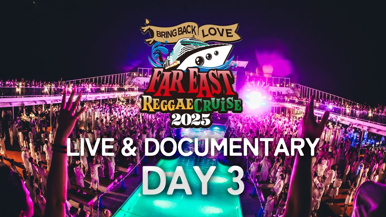 Far East Reggae Cruise 2025 (Day 3)