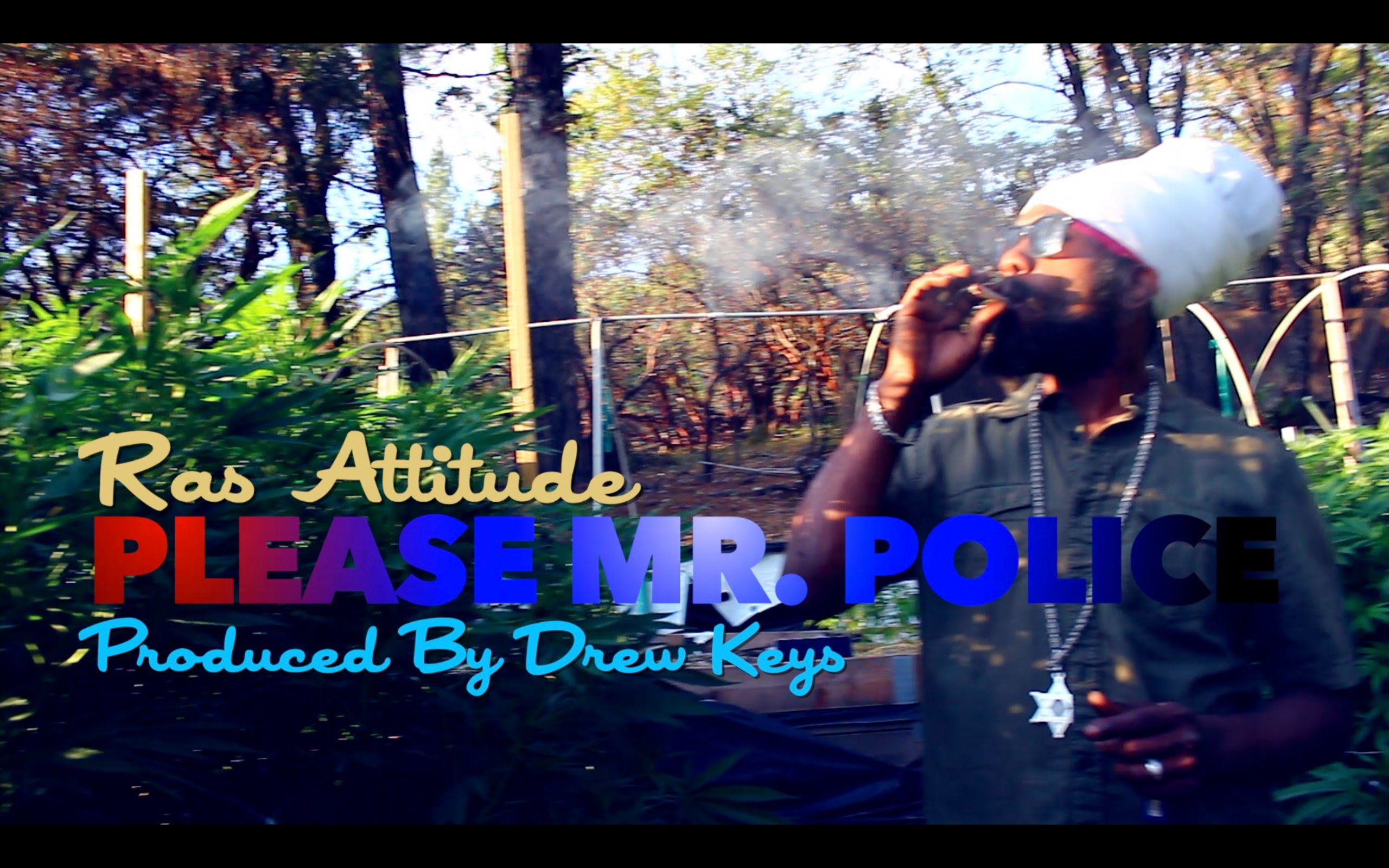 Ras Attitude - Please Mr. Police [2/16/2015]