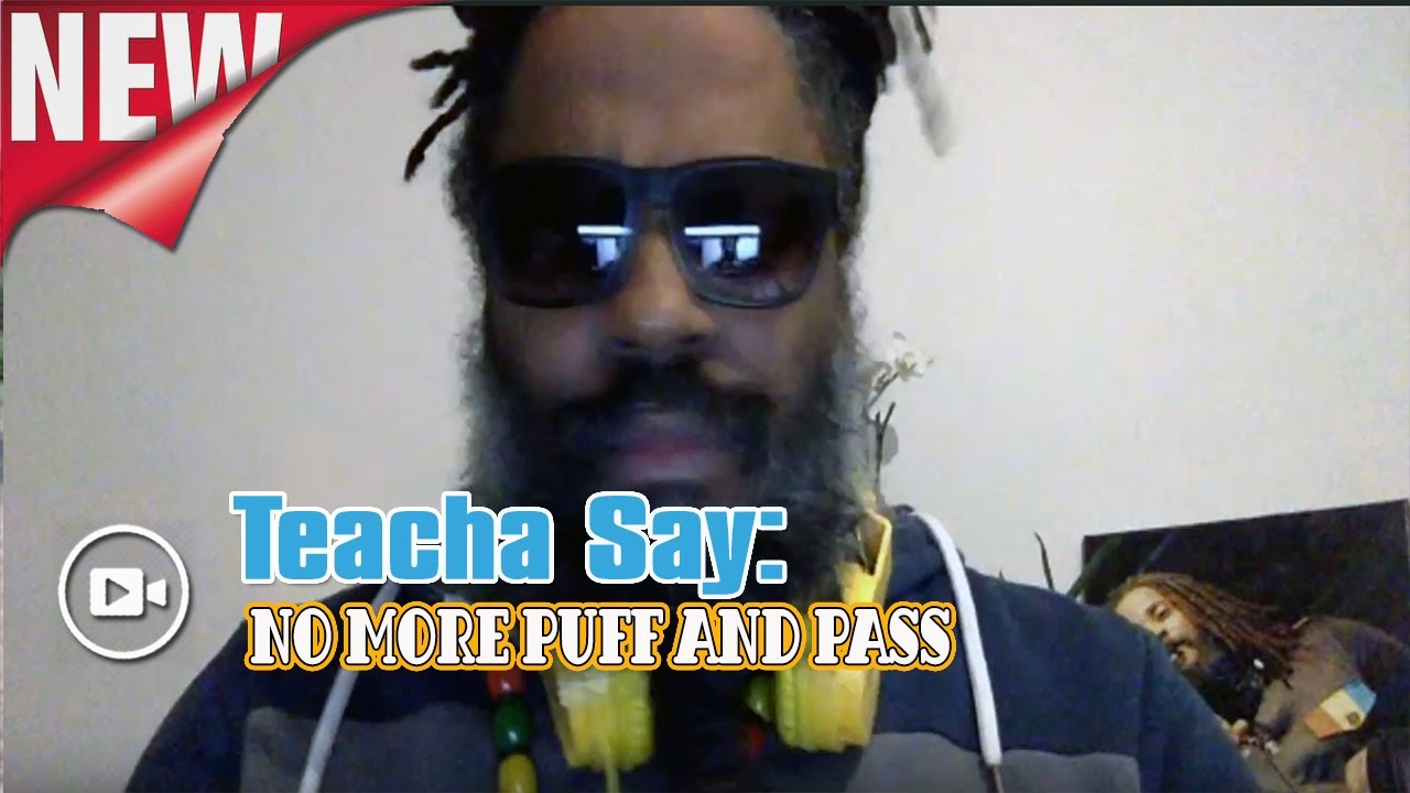 Teacha Say - No more Puff and Pass! [3/19/2020]