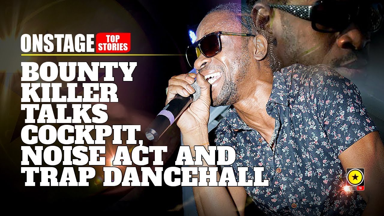 Bounty Killer Talks Cockpit Controversy, Noise Act & Trap Dancehall (OnStage TV) [10/9/2019]