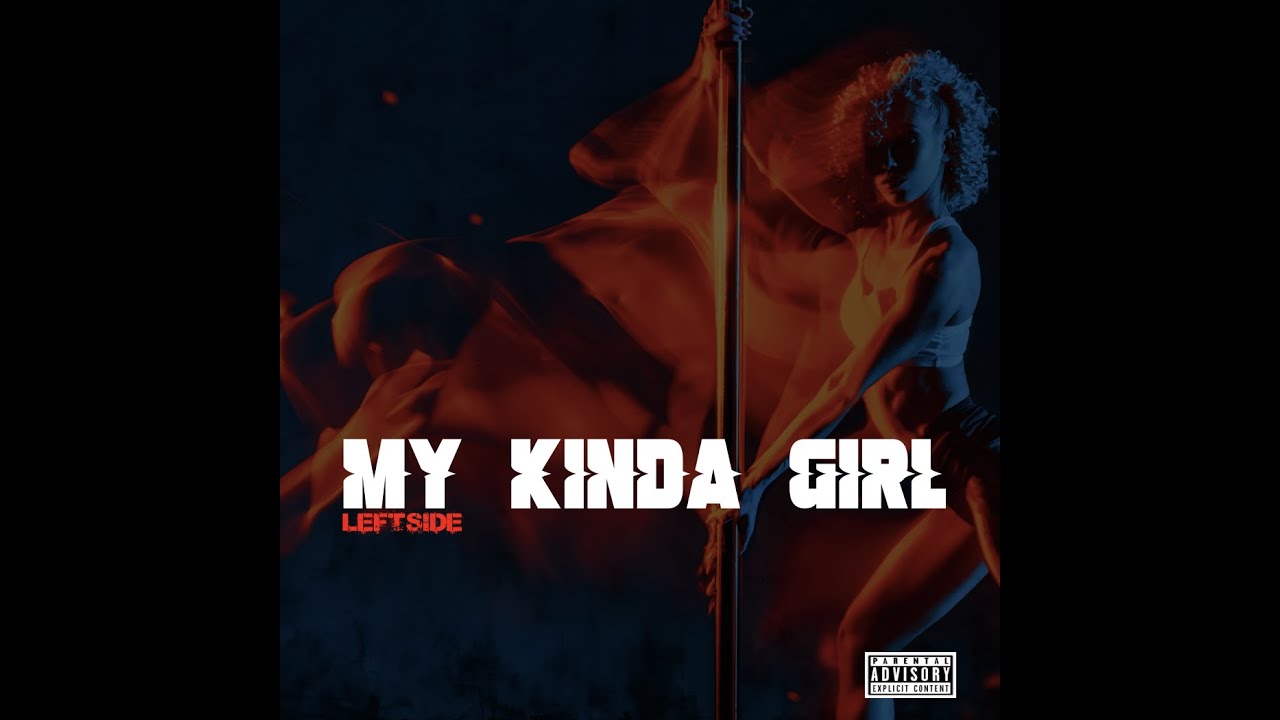 Leftside - My Kinda Girl [11/26/2021]