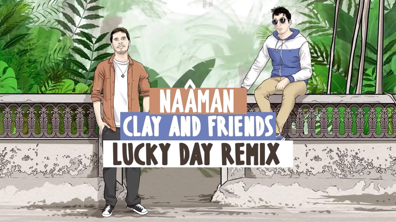 Naâman x Clay and Friends - Lucky Day Remix (Lyric Video) [10/5/2022]