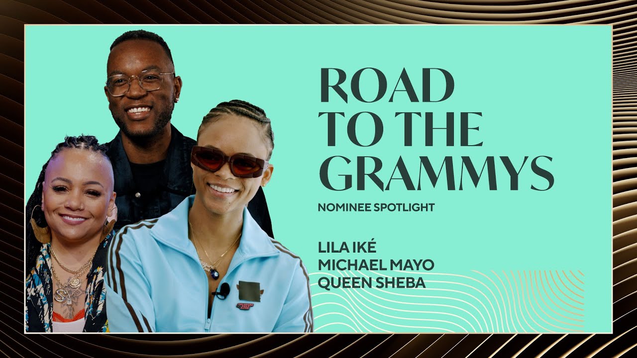 Lila Iké, Michael Mayo & Queen Sheba Reflect On Their Grammy Journeys | Road To The Grammys