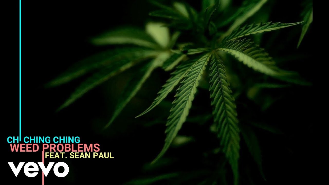 Chi Ching Ching feat. Sean Paul - Weed Problems (Lyric Video) [5/4/2018]