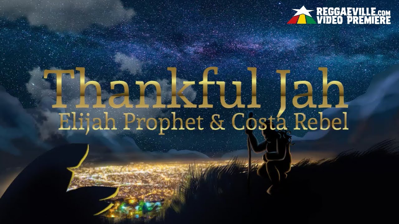 Elijah Prophet & Costa Rebel - Thankful Jah (Lyric Video) [8/13/2021]