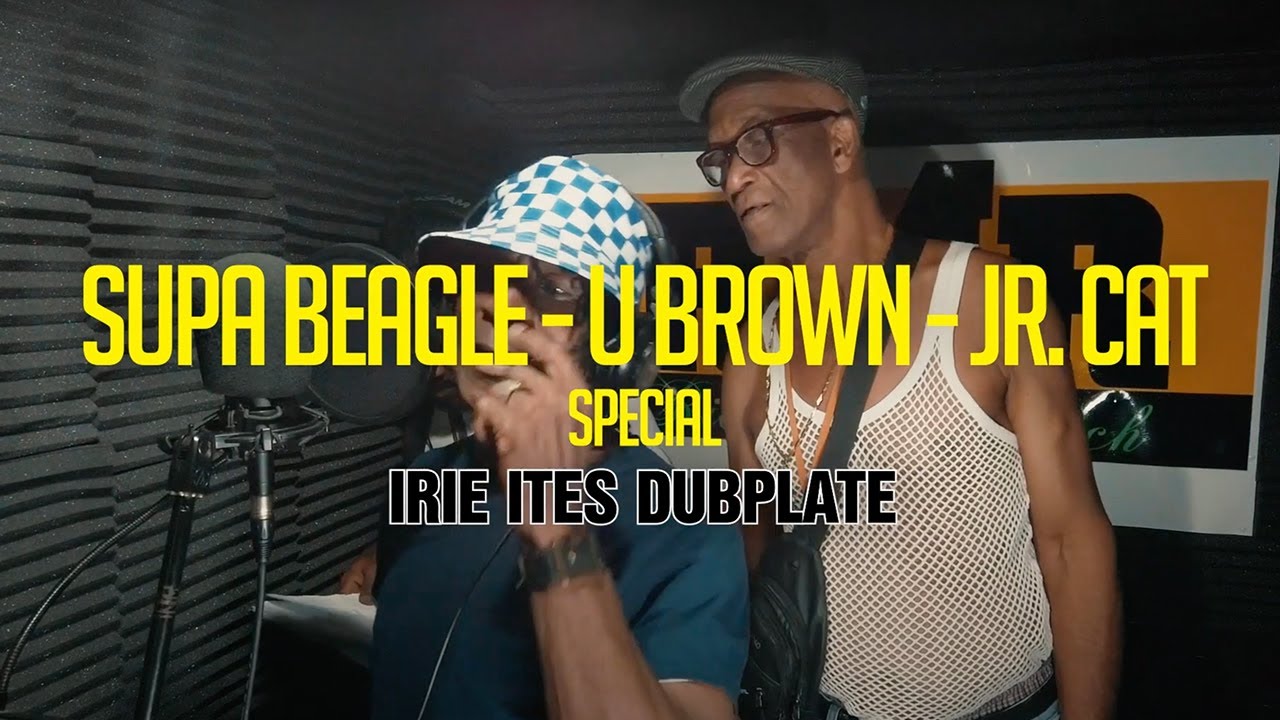 Irie Ites x Supa Beagle x U Brown x Jr. Cat - Special (Irie Ites Dubplate) [2/22/2022]