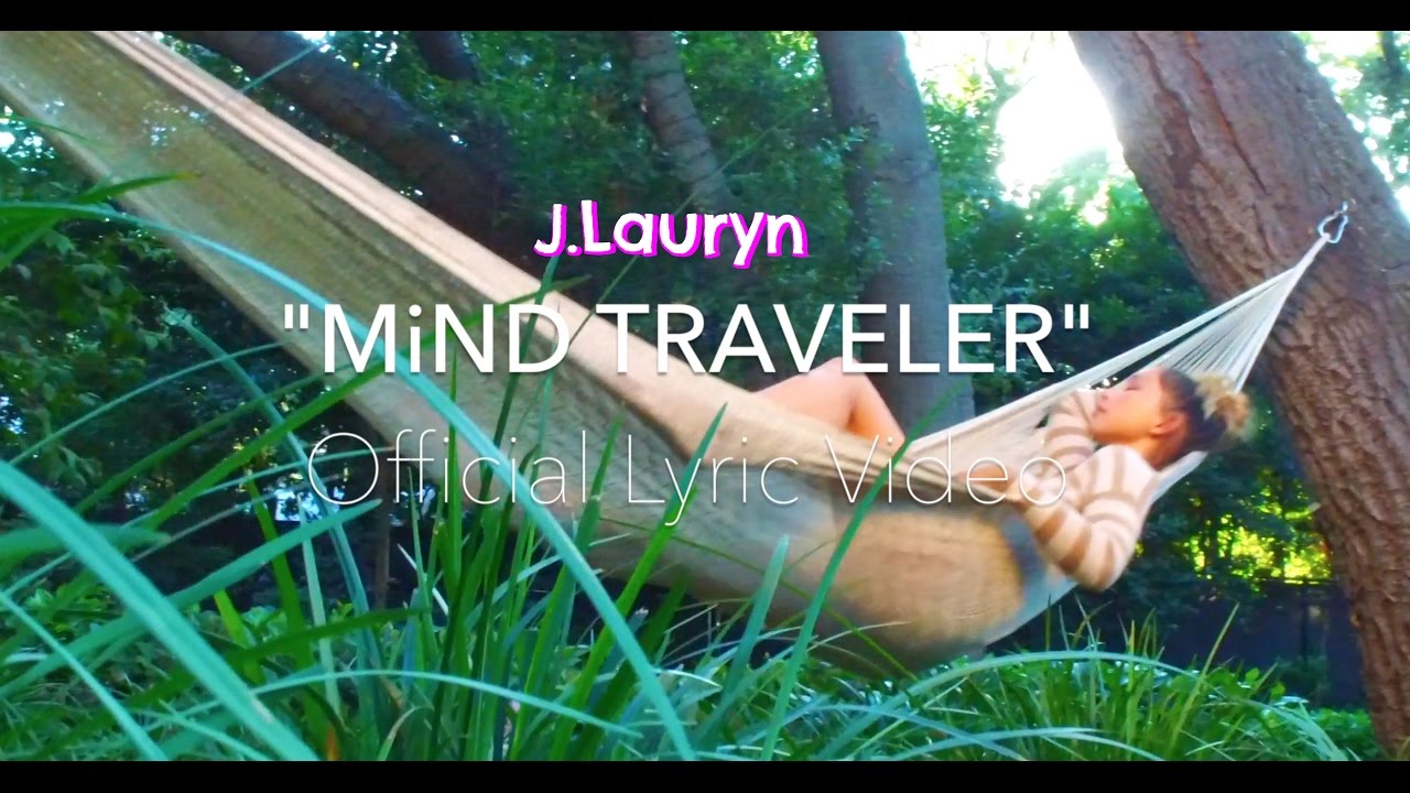 J.Lauryn - Mind Traveler (Lyric Video) [10/5/2016]