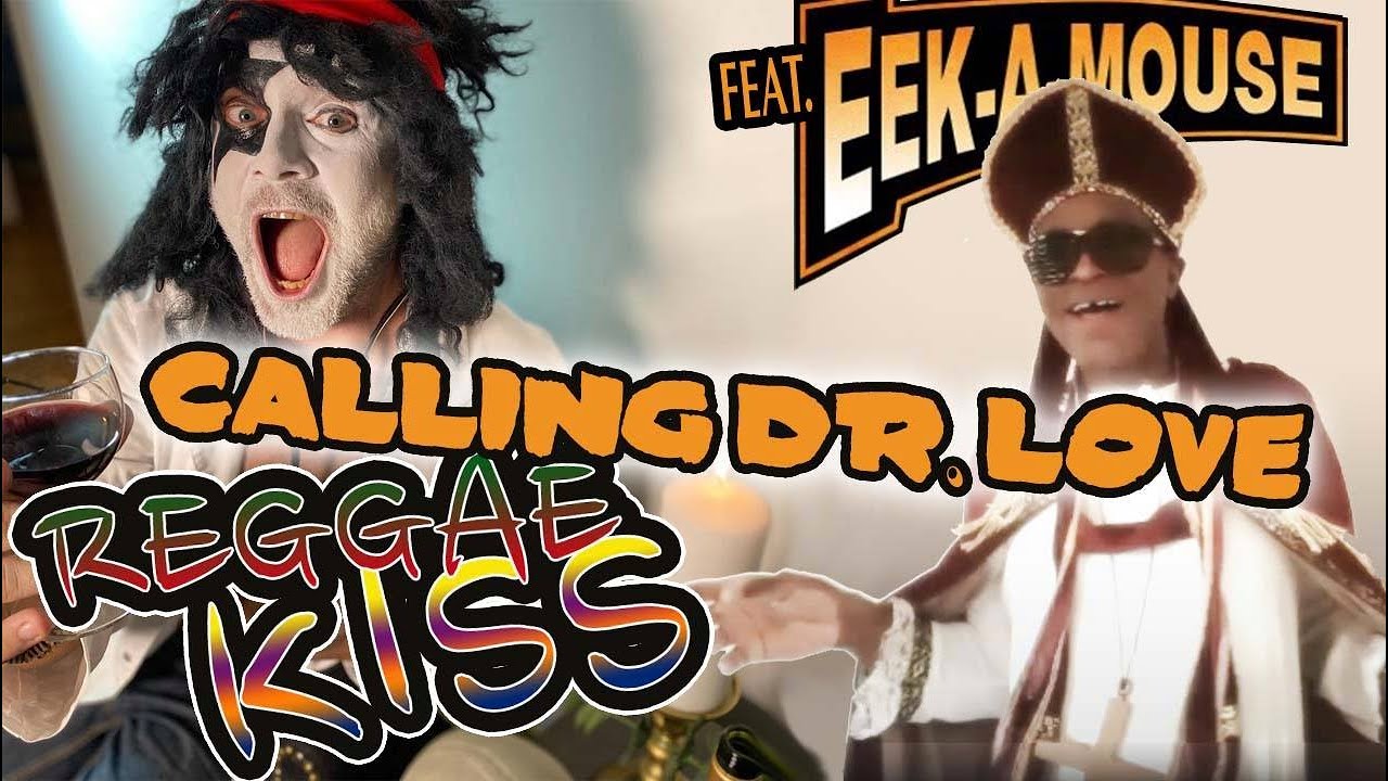 Reggae Kiss feat. Eek A Mouse - Calling Dr. Love [9/17/2020]