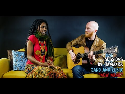 Jah9 & Kubix - New Name (Jamafra Acoustic Sessions) [4/20/2015]