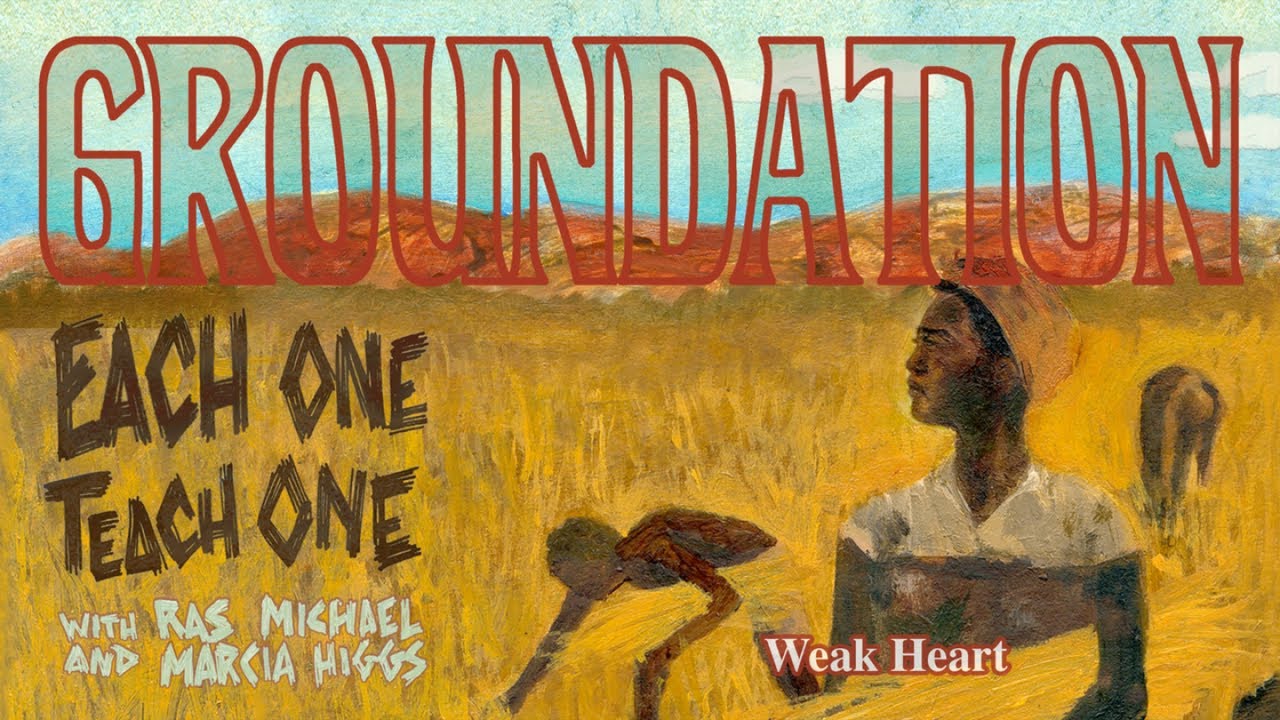 Groundation feat. Ras Michael & Marcia Higgs - Weak Heart (Lyric Video) [2/16/2018]