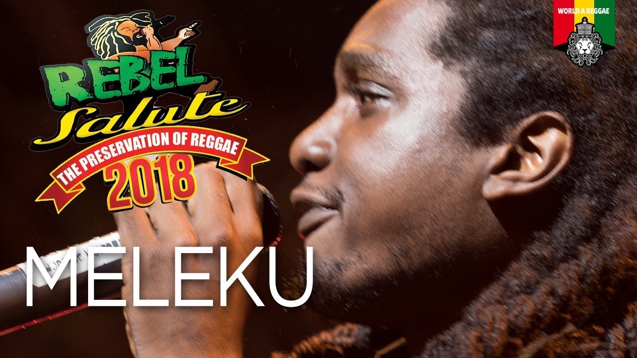 Meleku @ Rebel Salute 2018 [1/12/2018]