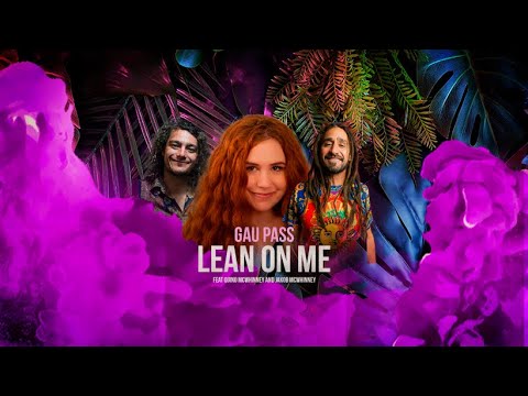 Gau Pass feat. Quino McWhinney & Jakob McWhinney - Lean On Me [9/1/2022]