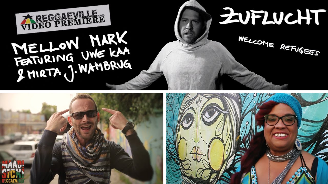 Mellow Mark feat. Uwe Kaa & Mirta J.Wambrug - Zuflucht / Welcome Refugees [1/13/2016]
