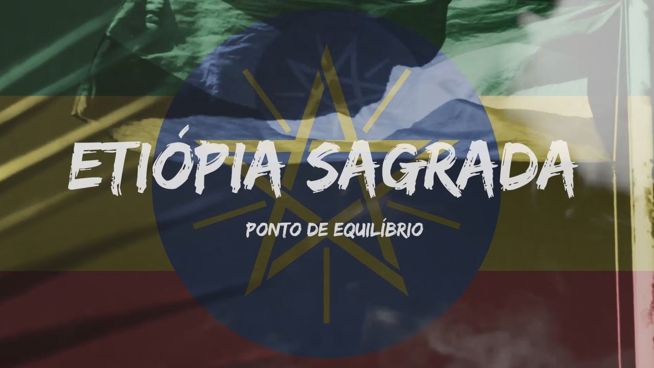 Ponto de Equilíbrio - Etiópia Sagrada (Lyric Video) [1/21/2022]