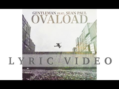 Gentleman feat. Sean Paul - Ovaload (Lyric Video) [6/2/2017]