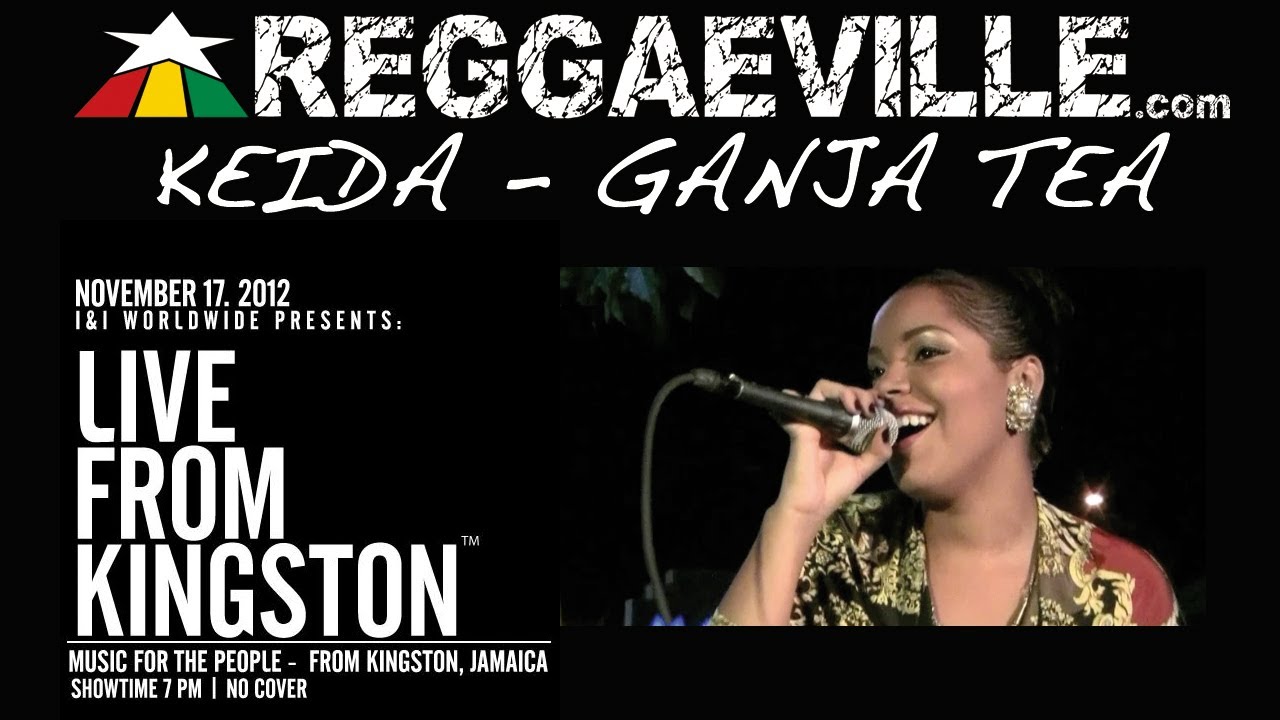 Keida - Ganja Tea @ Live From Kingston [11/17/2012]