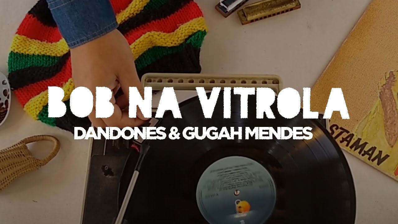 Dandones & Gugah Mendes - Bob Na Vitrola [11/27/2020]