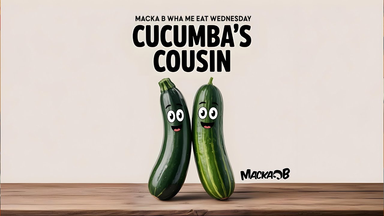 Macka B's Wha Me Eat Wednesday - Cucumba's Cousin [8/6/2025]
