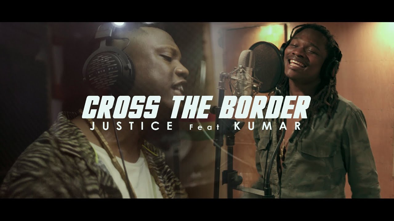 Justice feat. Kumar - Cross The Border [3/22/2021]