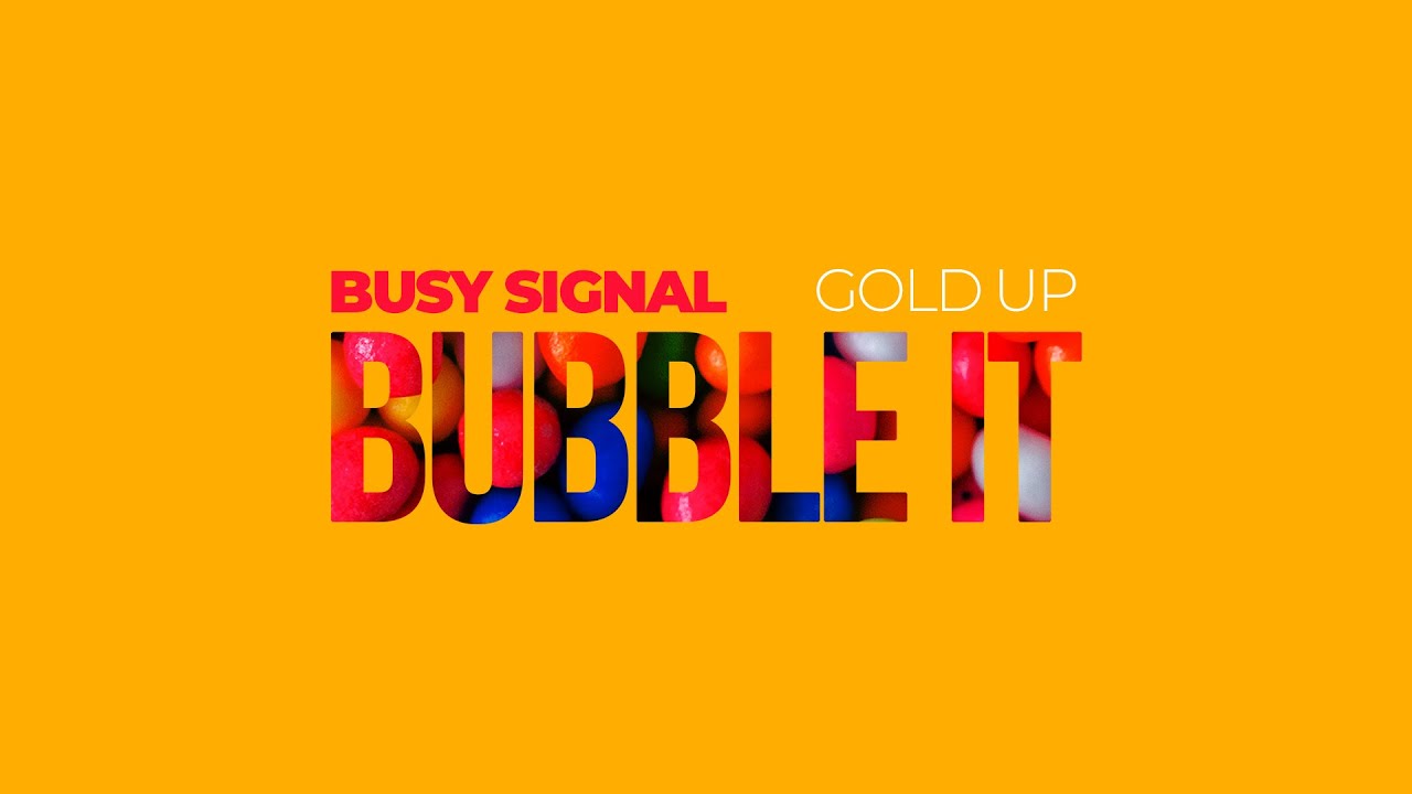 Busy Signal - Bubble It (Lyric Video) [7/9/2021]