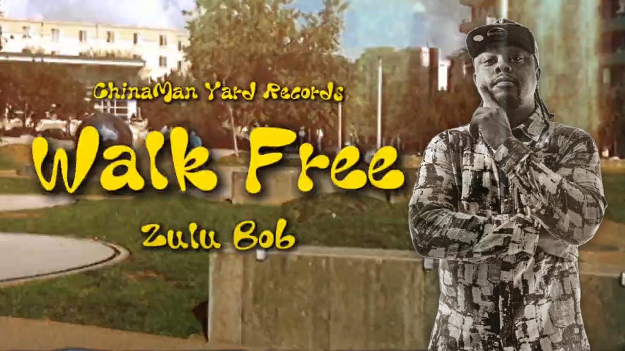 Zulu Bob - Walk Free [5/12/2025]