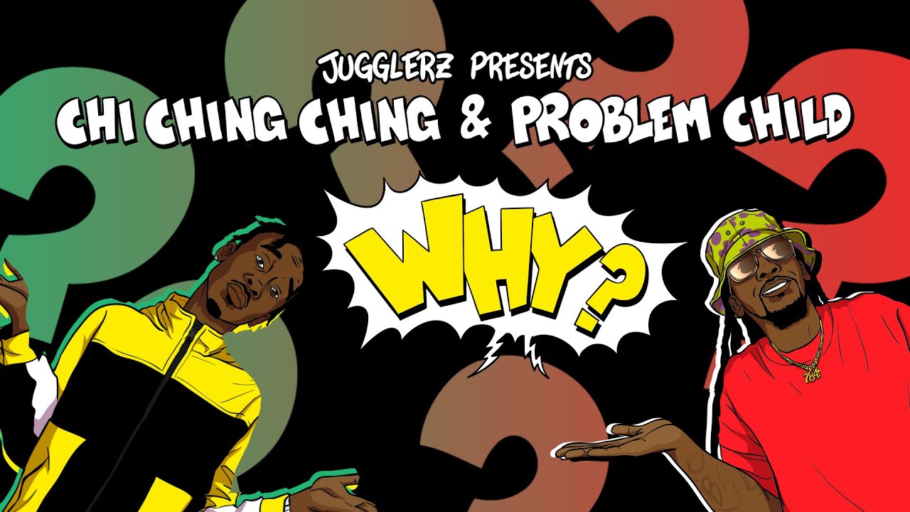 Chi Ching Ching, Problem Child & Jugglerz - Why? (Lyric Video) [5/4/2023]