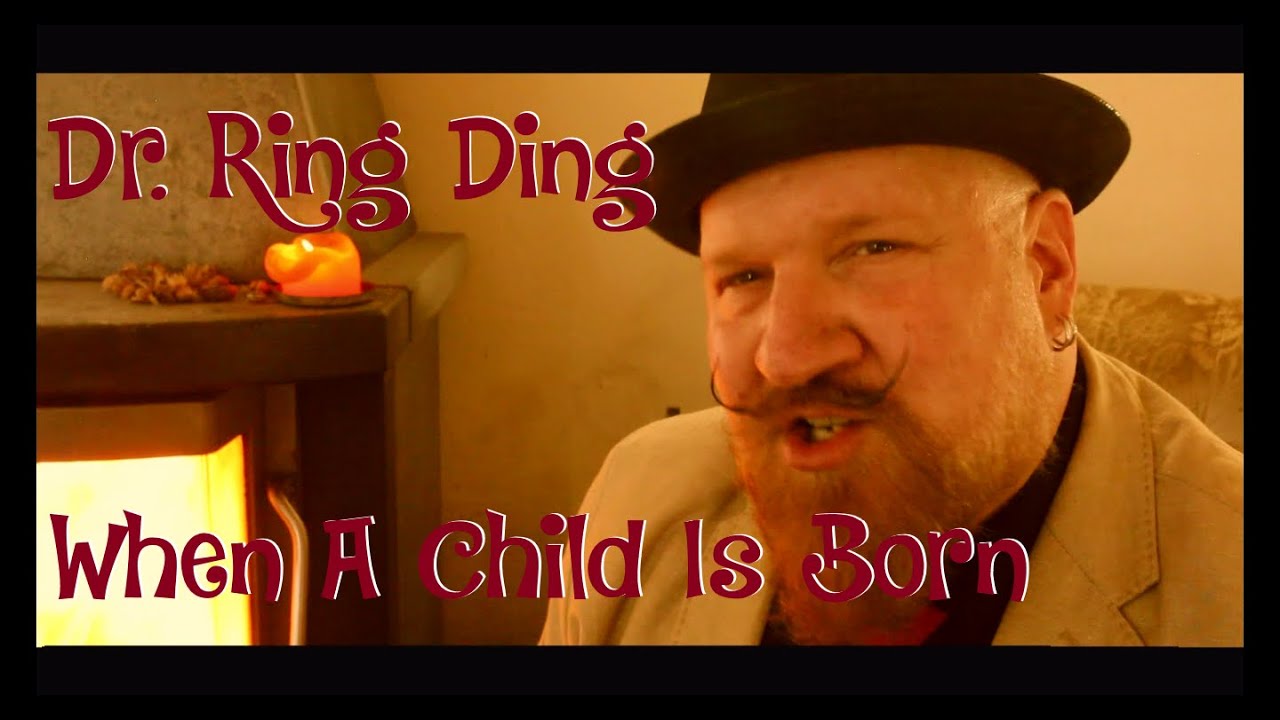 Dr. Ring Ding - When A Child Is Born [12/23/2021]