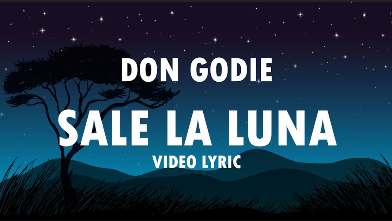 Don Godie - Sale La Luna (Lyric Video) [1/21/2021]
