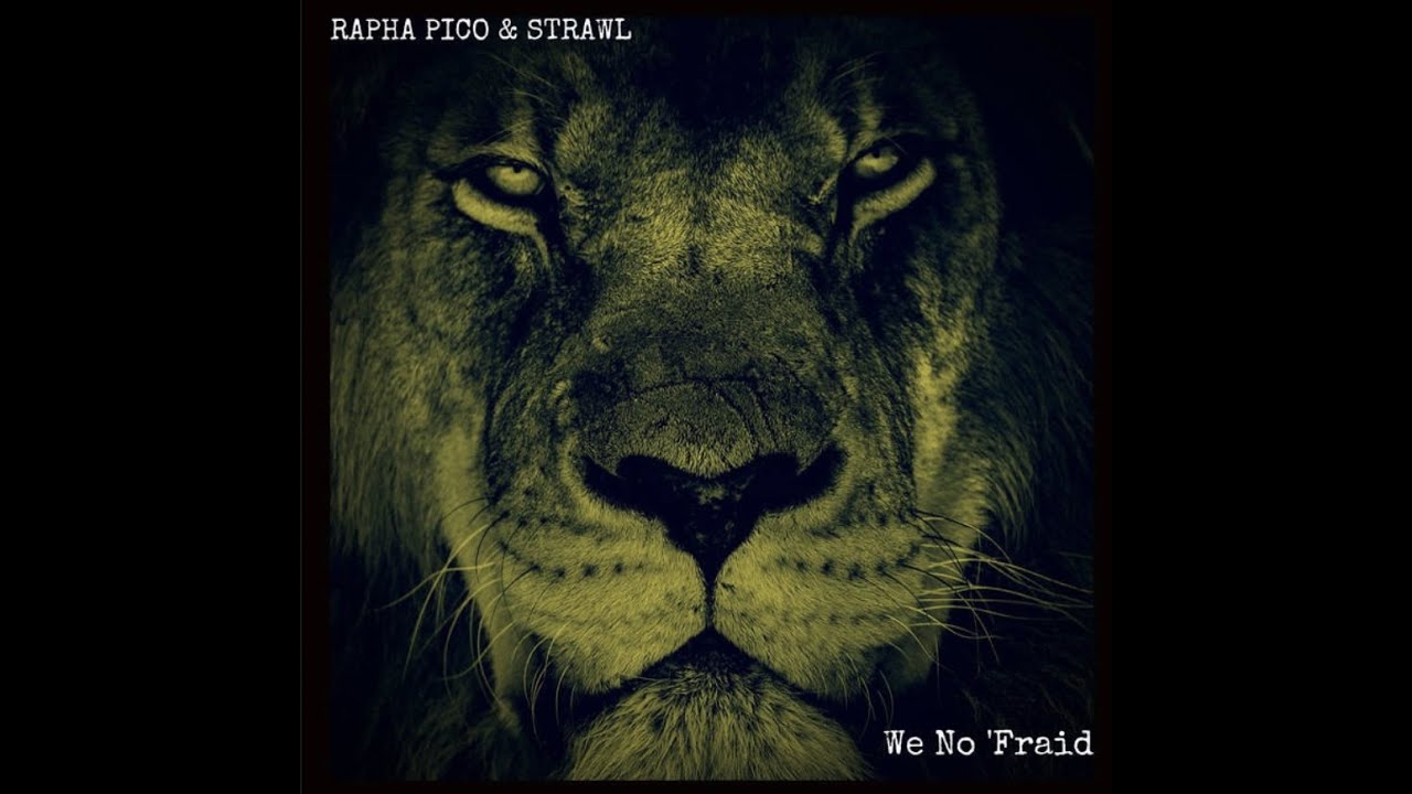 Rapha Pico & The Noble Chanters feat. Strawl - We No Fraid (Lyric Video) [2/26/2022]
