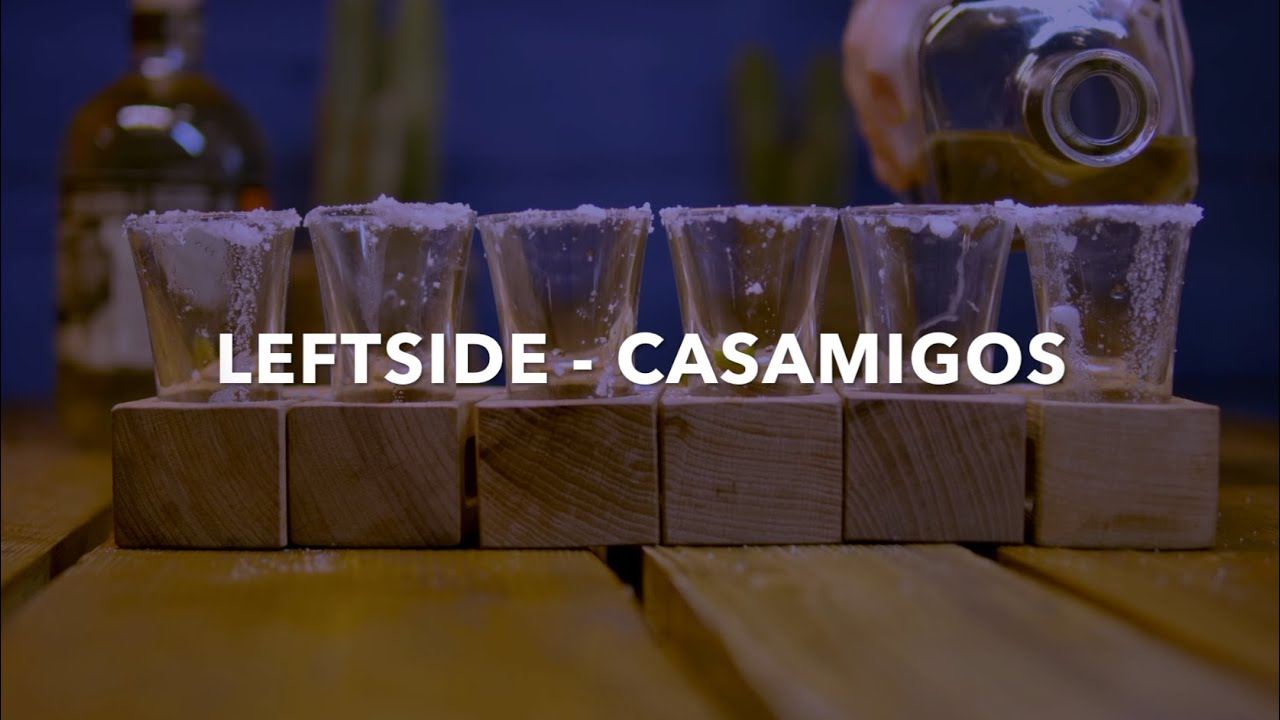 Leftside - Casamigos (Lyric Video) [12/9/2022]
