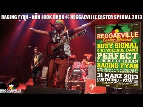 Raging Fyah - Nah Look Back in Dortmund, Germany @ Reggaville Easter Special 2013 [3/31/2013]