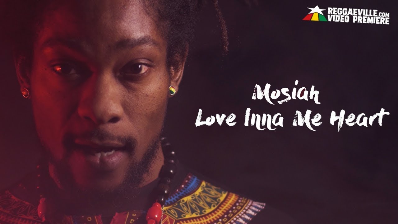 Mosiah - Love Inna Me Heart [4/26/2018]