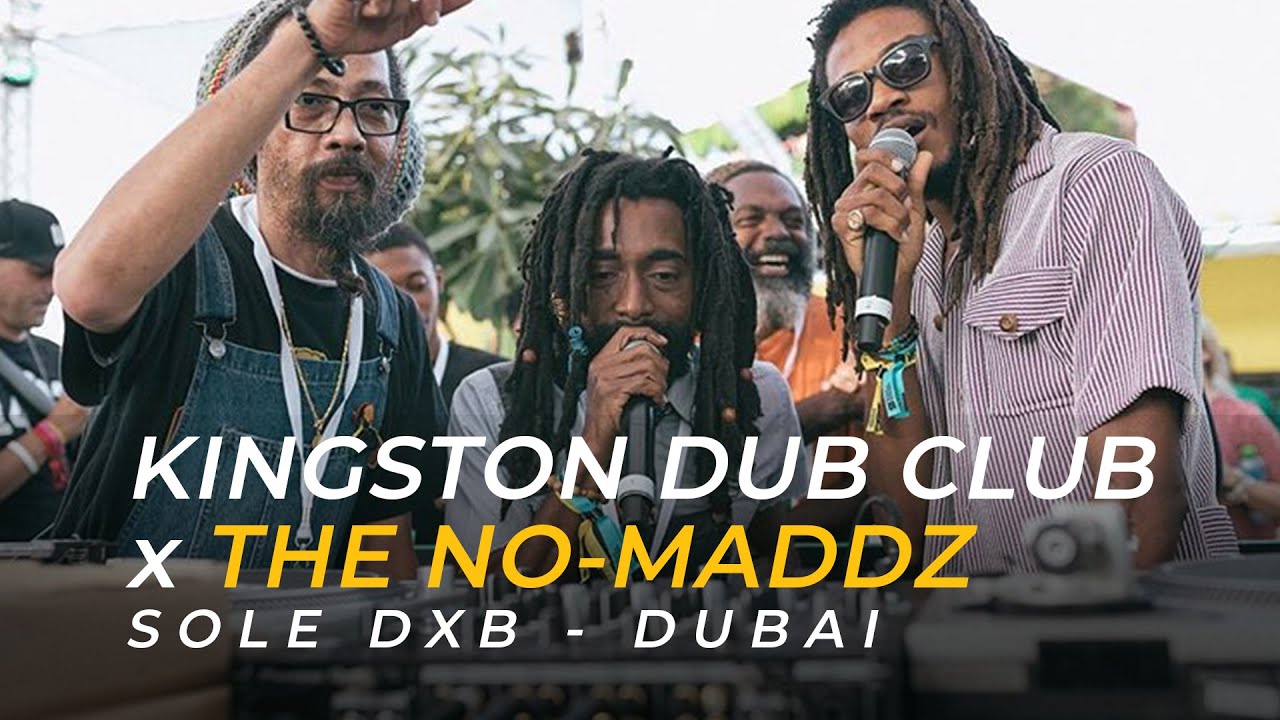 Kingston Dub Club & The No-Maddz @ Sole DxB 2019 [12/6/2019]
