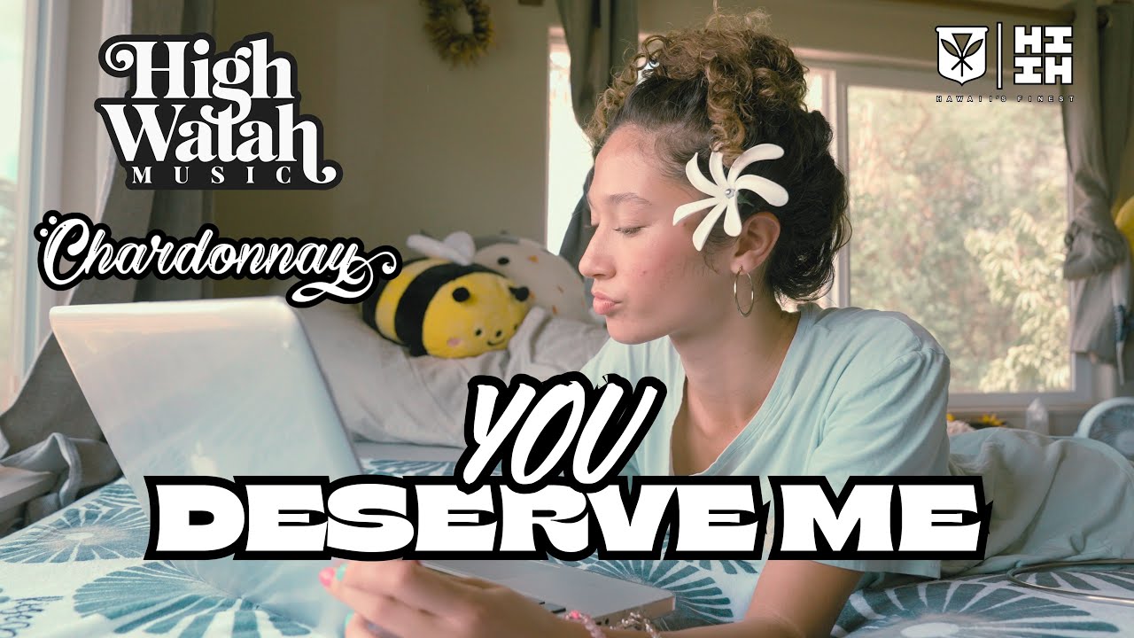 Chardonnay & High Watah - You Deserve Me [10/4/2025]