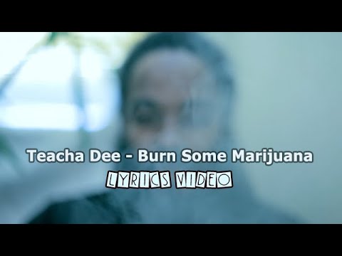 Teacha Dee - Burn Some Marijuana (Lyrics Video) [12/19/2020]