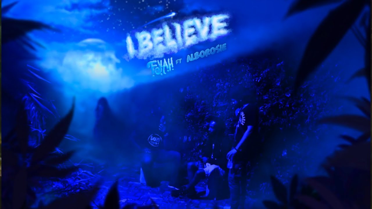 F.Y.A.H. feat. Alborosie - I Believe (Lyric Video) [11/16/2023]