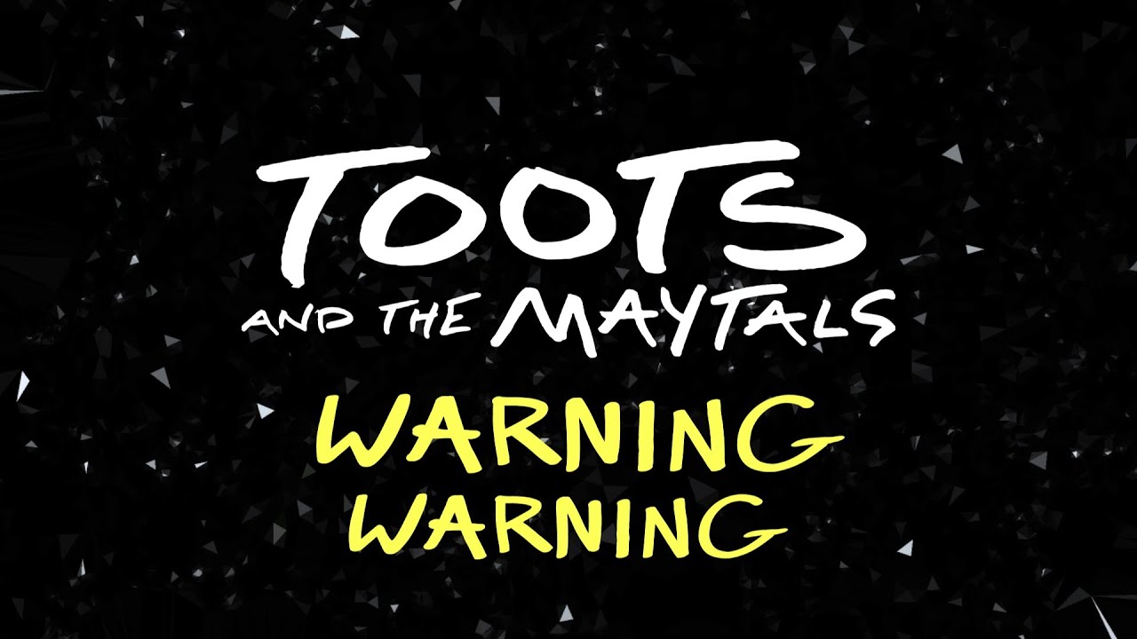 Toots and The Maytals - Warning Warning [7/23/2020]