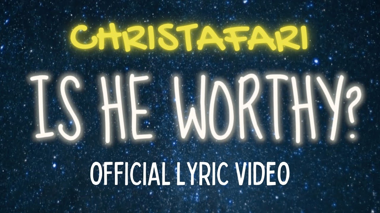 Christafari - Is He Worthy? (Lyric Video) [8/26/2022]