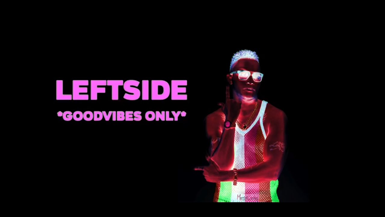 Leftside - Good Vibes Only (Lyric Video) [4/23/2021]