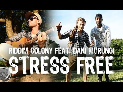 Riddim Colony feat. Dani Murungi - Stress Free [12/19/2014]