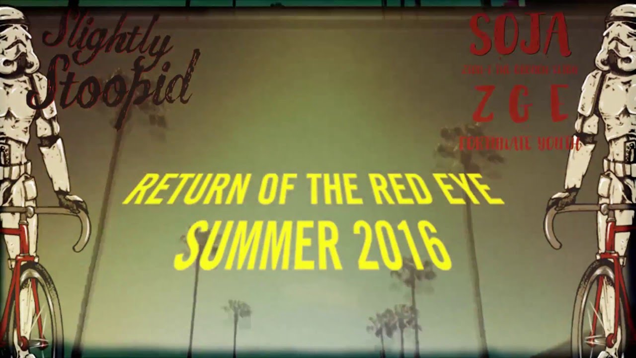 Slightly Stoopid - Return Of The Red Eye Summer Tour Dates 2016 [5/16/2016]