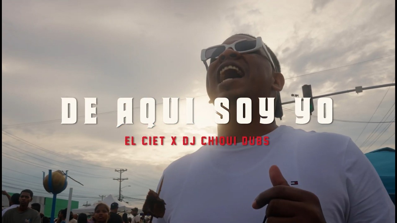 El Ciet x DJ Chiqui Dubs - De Aquí Soy Yo