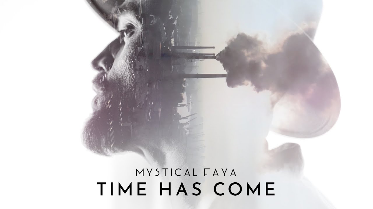 Mystical Faya - Time Has Come [5/22/2023]