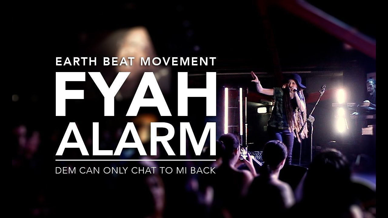 Earth Beat Movement - Fyah Alarm [11/7/2017]