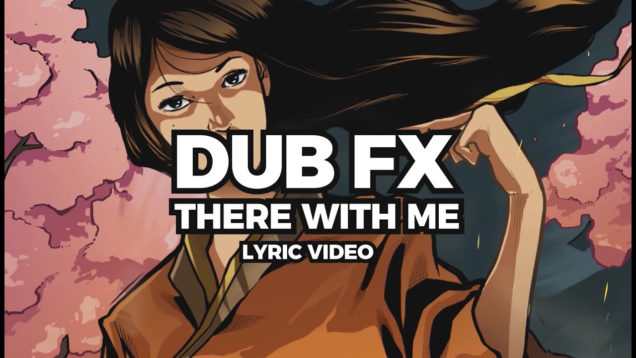 Dub FX - There With Me (Lyric Video) [1/14/2020]